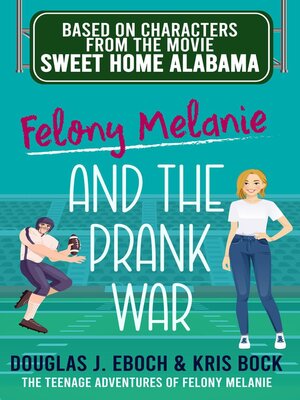 cover image of Felony Melanie and the Prank War